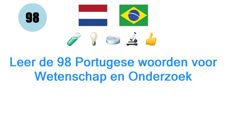 Leer de 98 Portugese woorden voor Wetenschap en Onderzoek